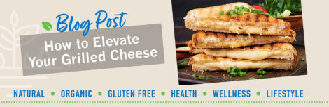 How to Elevate Your Grilled Cheese Blog Post