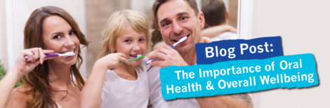 The Importance of Oral Health & Overall Wellbeing